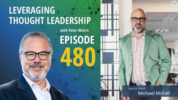 Mike McFall was featured on the Leveraging Thought Leadership Podcast