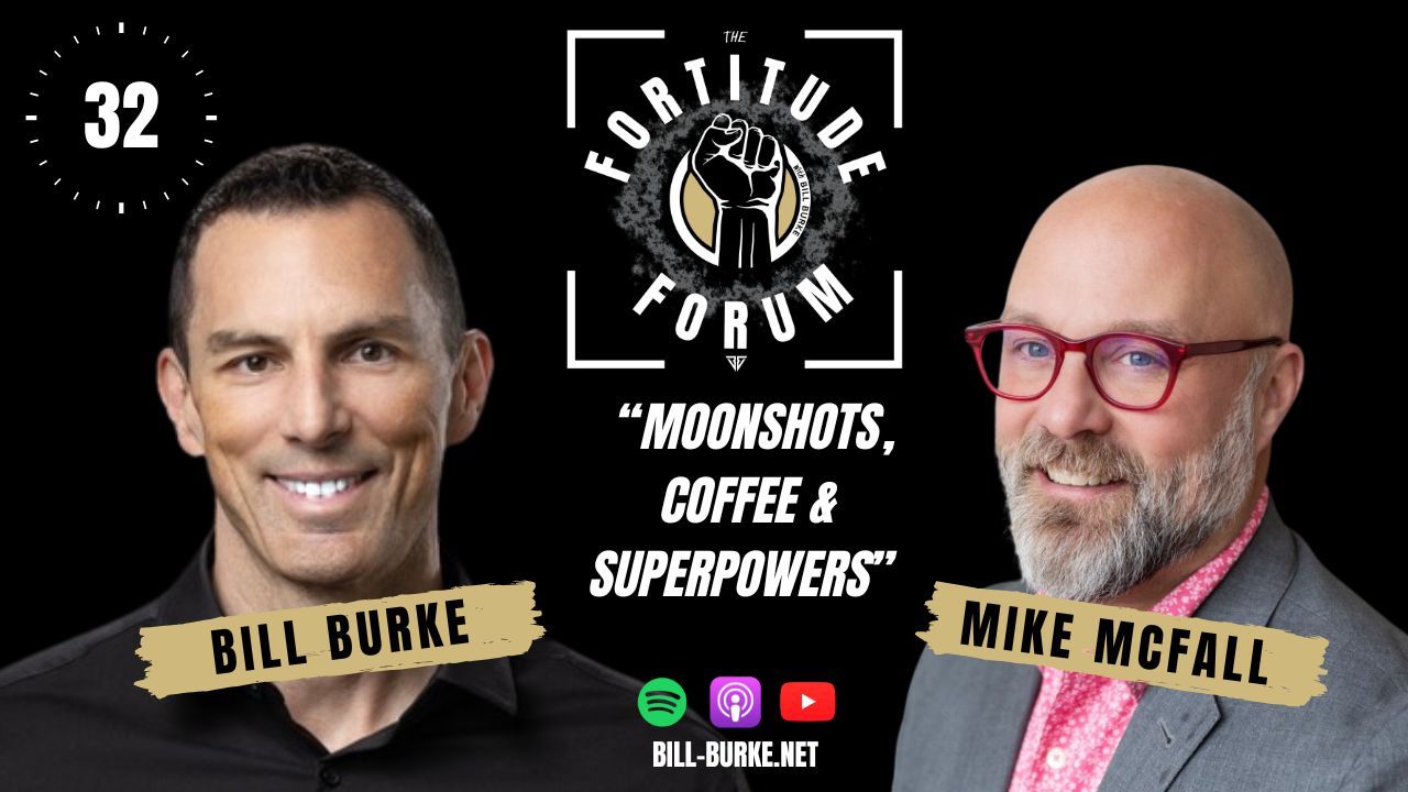 Fortitude Forum: Moonshots, Coffee, & Superpowers W/ MIKE MCFALL, Co-CEO of Biggby Coffee